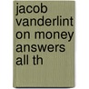 Jacob Vanderlint On Money Answers All Th by Jacob Vanderlint