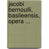 Jacobi Bernoulli, Basileensis, Opera ... door Pre-1801 Imprint Collection