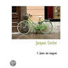 Jacques Cartier door F. Jo�On Des Longrais