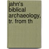 Jahn's Biblical Archaeology, Tr. From Th by Thomas Cogswell Upham