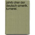 Jahrb Cher Der Deutsch-Amerik. Turnerei.