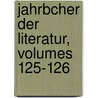 Jahrbcher Der Literatur, Volumes 125-126 door Onbekend