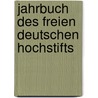 Jahrbuch Des Freien Deutschen Hochstifts door Anonymous Anonymous