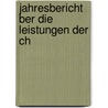 Jahresbericht  Ber Die Leistungen Der Ch door Paul F. Schmidt