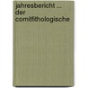 Jahresbericht ... Der Comitfithologische door V. Ritter