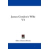 James Gordon's Wife V3 door Ellen Clutton-Brock