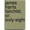 James Harris Fairchild; Or: Sixty-Eight door Albert Temple Swing