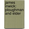 James Inwick: Ploughman And Elder door Peter Hay Hunter