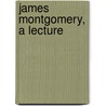 James Montgomery, A Lecture door John Kirk