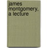 James Montgomery, A Lecture by John Kirk