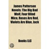 James Patterson Novels: The Big Bad Wolf by Books Llc