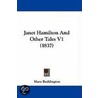 Janet Hamilton And Other Tales V1 (1837) by Mary] [Boddington