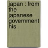Japan : From The Japanese Government His door Kan?ichi Asakawa
