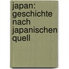 Japan: Geschichte Nach Japanischen Quell door W. Koch