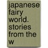 Japanese Fairy World. Stories From The W