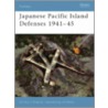 Japanese Pacific Island Defenses 1941-45 door Gordon L. Rottman