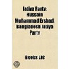 Jatiya Party: Hussain Muhammad Ershad, B by Unknown