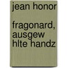 Jean Honor  Fragonard, Ausgew Hlte Handz door Jean-Honor� Fragonard