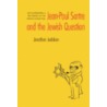 Jean-Paul Sartre and the Jewish Question by Jonathan Judaken