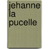 Jehanne La Pucelle