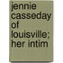 Jennie Casseday Of Louisville; Her Intim
