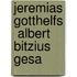 Jeremias Gotthelfs  Albert Bitzius  Gesa