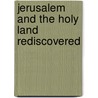 Jerusalem and the Holy Land Rediscovered by George Croly