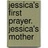 Jessica's First Prayer. Jessica's Mother