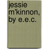 Jessie M'Kinnon, By E.E.C. door Onbekend