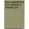Jesu Selbstlehre Von Seinem S Hnwerk [Mi by Friedrich Bard