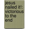 Jesus Nailed It!: Victorious To The End door Lavonna Gail Henderson