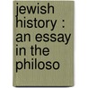 Jewish History : An Essay In The Philoso door Simon Dubnov