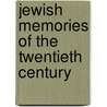 Jewish Memories Of The Twentieth Century door Evelyn Julia Kent