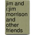 Jim and i:Jim Morrison and Other Friends