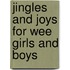 Jingles And Joys For Wee Girls And Boys