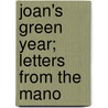 Joan's Green Year; Letters From The Mano door E.L. Doon