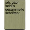 Joh. Gabr. Seidl's Gesammelte Schriften: by Johann Pï¿½Umann