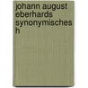 Johann August Eberhards  Synonymisches H by Johann August Eberhard