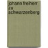 Johann Freiherr Zu Schwarzenberg