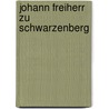 Johann Freiherr Zu Schwarzenberg door Willy Scheel