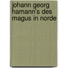 Johann Georg Hamann's Des Magus In Norde by Karl Hermann Gildemeister