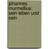 Johannes Murmellius: Sein Leben Und Sein door Dietrich Reichling