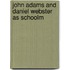 John Adams And Daniel Webster As Schoolm