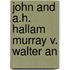 John And A.H. Hallam Murray V. Walter An