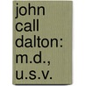 John Call Dalton: M.D., U.S.V. door John Call Dalton