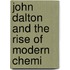John Dalton And The Rise Of Modern Chemi