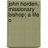 John Horden, Missionary Bishop; A Life O by A.R.B. 1857 Buckland