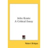 John Keats: A Critical Essay door Onbekend