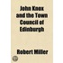 John Knox And The Town Council Of Edinbu