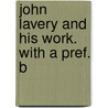 John Lavery And His Work. With A Pref. B by Walter Shaw Sparrow